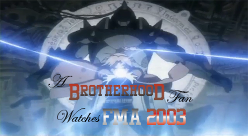 A Brotherhood Fan Watches FMA 2003